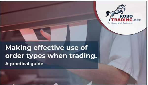 Making effective use of order types when trading - a practical guide