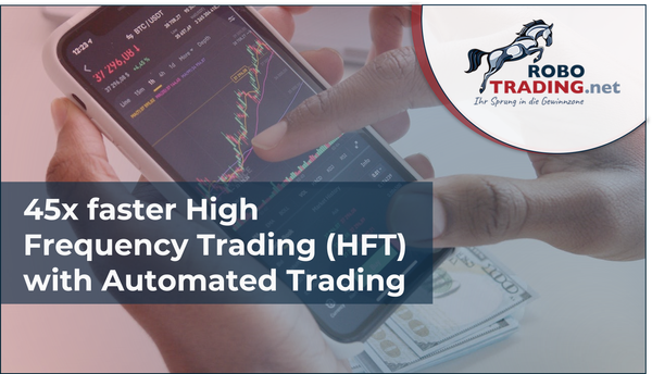 45x faster High-Frequency Trading with Automated Trading.