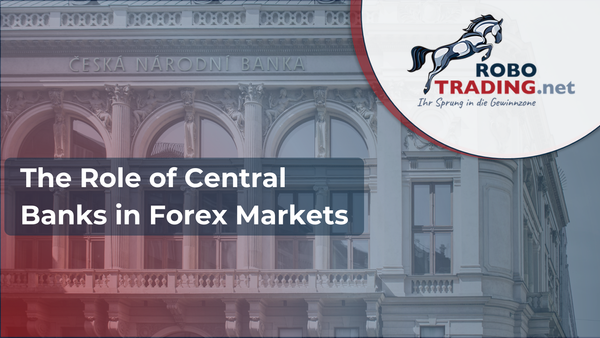 The Role of Central Banks in Forex Markets